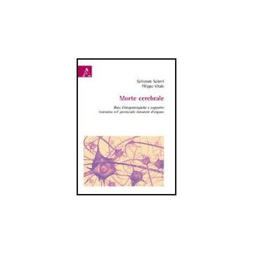 Morte Celebrale. Basi Fisiopatologiche E Supporto Intensivo Nel Potenziale  Donatore D'organo - Salemi Salvatore; Vitale Filippo - Aracne - 9788854828186