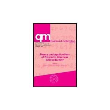 Thory And Applications Of Proximity, Nearness And Uniformity - Di Maio G. ; Naimpally S.  - Aracne - 9788854828575
