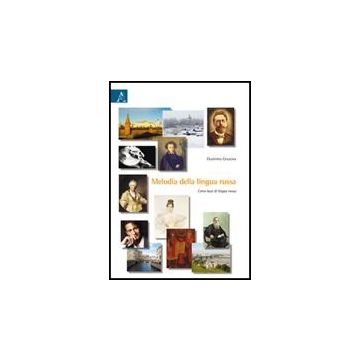 Melodia Della Lingua Russa. Corso Base Di Lingua Russa. Ediz. Italiana E Russa - Gruzova Ekaterina - Aracne - 9788854828766