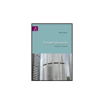 Il Project Financing. Disciplina E Operativita'  - Lettieri Mattia - Aracne - 9788854828933