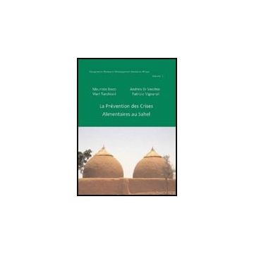La Pre'vention Des Crises Alimentaires Au Sahel  - Bacci Maurizio; Di Vecchia Andrea; Tarchiani Vieri - Aracne - 9788854828940