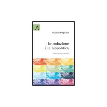 Introduzione Alla Biopolitica. Dodici Voci Fondamentali - D'agostino Francesco - Aracne - 9788854828957
