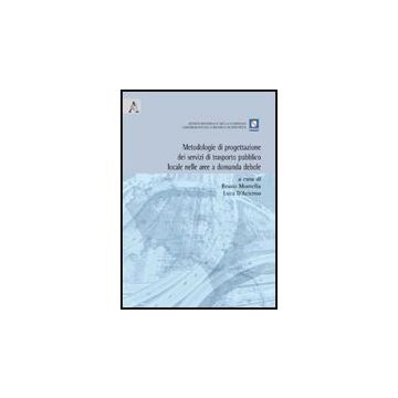 Metodologie Di Progettazione Dei Servizi Di Trasporto Pubblico Locale Nelle Aree A Domanda Debole - D'acierno Luca; Montella Bruno - Aracne - 9788854829053