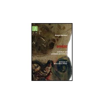 Bambini. Contributi Alla Sociologia Dell'infanzia - Carriero Renzo - Aracne - 9788854829312