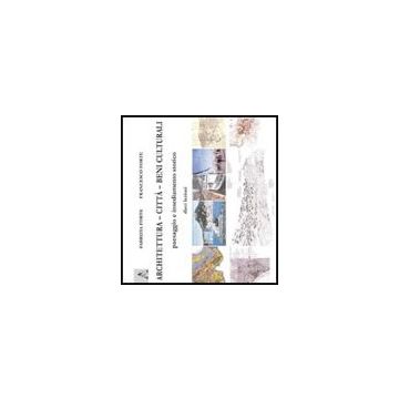 Architettura-citta'-beni Culturali. Paesaggio E Insediamento Storico - Forte Francesco; Forte Fabrizia - Aracne - 9788854829503
