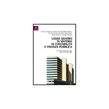 Legge Quadro In Materia Di Contabilita' E Finanza Pubblica. Atti Dell'incontro  Di Studio (bari, 19 Ottobre 2009) - Romanazzi S.  - Aracne - 9788854829510