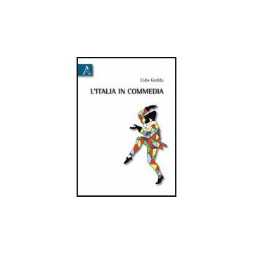 L' Italia In Commedia  - Gedda Lido - Aracne - 9788854830134