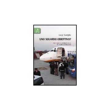 Uno Sguardo Obiettivo? Fotografie E Immagini Fisse In Campo Sociologico  - Gariglio Luigi - Aracne - 9788854830400