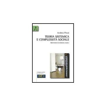 Teoria Sistemica E Complessita' Sociale - Pitasi Andrea - Aracne - 9788854830561