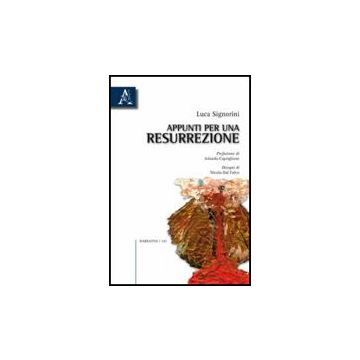 Appunti Per Una Resurrezione - Signorini Luca - Aracne - 9788854830639