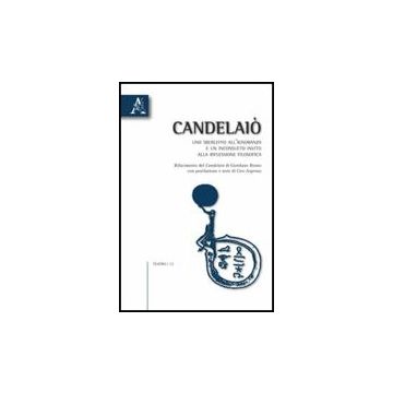 Candelaio'. Uno Sberleffo All'ignoranza E Un Inconsueto Invito Alla Riflessione  Filosofica - Asproso Ciro - Aracne - 9788854831148