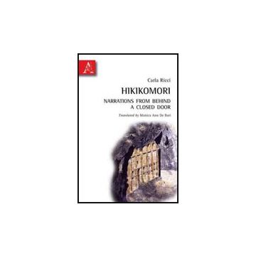 Hikikomori. Narrations From Behind A Closed Door - Ricci Carla - Aracne - 9788854831247