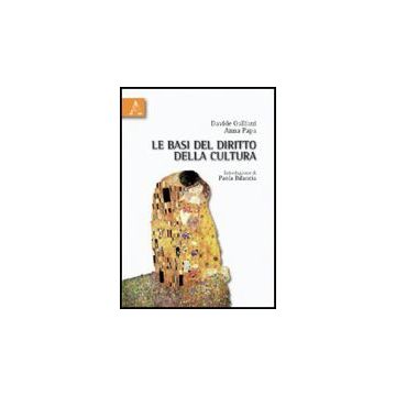 Le Basi Del Diritto Della Cultura  - Galliani Davide; Papa Anna; Bilancia Paola - Aracne - 9788854831629