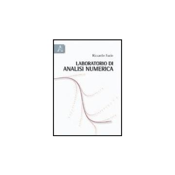 Laboratorio Di Analisi Numerica - Fazio Riccardo - Aracne - 9788854831650