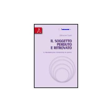 Il Soggetto Perduto E Ritrovato. La Fenomenologia Paradossale Di Levinas  - Curro' Salvatore - Aracne - 9788854831711