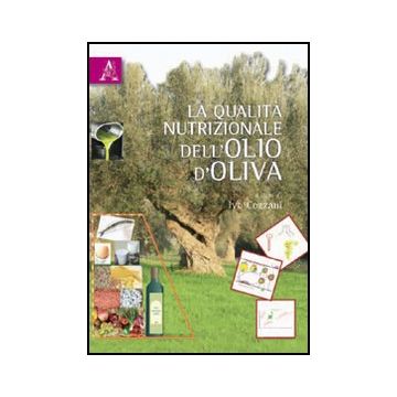 La Qualita' Nutrizionale Dell'olio D'oliva  - Cozzani Ivo - Aracne - 9788854831841