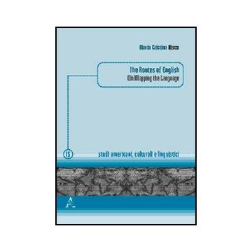 The routes of english. (Un)mapping the language - Nisco M. Cristina - Aracne - 9788854832237