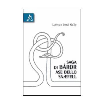 Saga Di Baror, Ase Dello Snaefell - Lozzi Gallo L.  - Aracne - 9788854832589