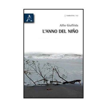 L' Anno Del Nino  - Giuffrida Alfio - Aracne - 9788854833258