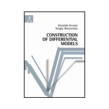 Construction Of Differential Models - Borysenko Sergiy; Iovane Gerardo - Aracne - 9788854833272