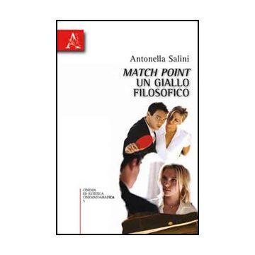 Match Point, Un Giallo Filosofico - Salini Antonella - Aracne - 9788854833760