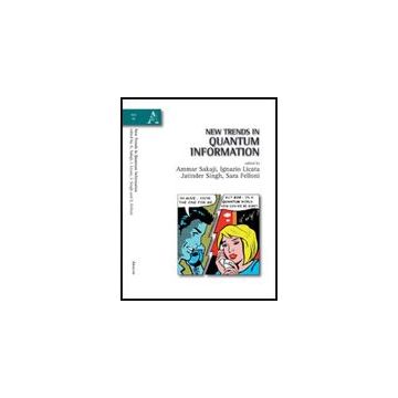 New Trends In Quantum Information - Licata Ignazio; Sakaji Ammar; Singh Jatinder - Aracne - 9788854834118