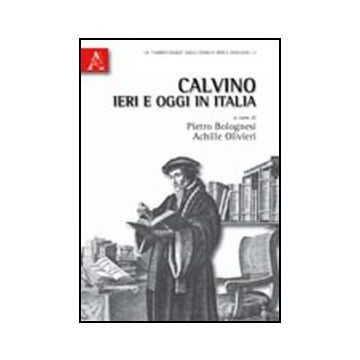 Calvino Ieri E Oggi In Italia - Bolognesi Pietro; Olivieri Achille - Aracne - 9788854834415
