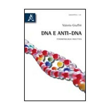 Dna E Anti-dna. Fenomenologia Induttiva - Giuffre' Valerio - Aracne - 9788854835108
