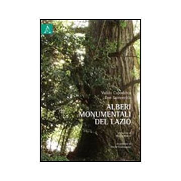 Alberi Monumentali Del Lazio - Capodarca Valido; Santecchia Eno - Aracne - 9788854835306