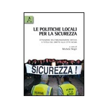 Le Politiche Locali Per La Sicurezza  - Negri Michele - Aracne - 9788854835399