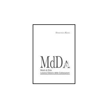 Mdd. Modi Di Dire. Lessico Italiano Delle Collocazioni - Russo Domenico - Aracne - 9788854835566