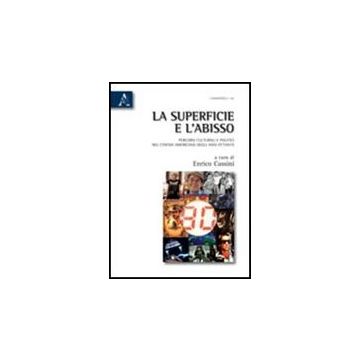 La Superficie E L'abisso. Percorsi Culturali Politici Nel Cinema Americano Degli  Anni Ottanta  - Cassini Enrico - Aracne - 9788854835887