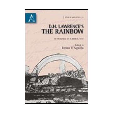 D.h. Lawrence's The Rainbow. Re-readings Of A Radical Text - D'agnillo R.  - Aracne - 9788854836044