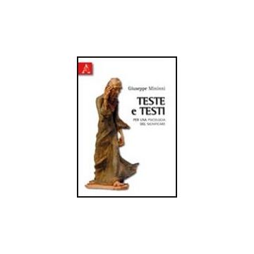 Teste E Testi. Per Una Psicologia Del Significare - Minnini Giuseppe - Aracne - 9788854836105
