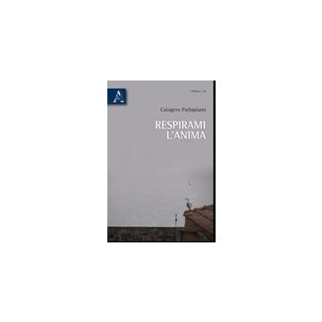 Respirami L'anima - Parlapiano Calogero - Aracne - 9788854836266