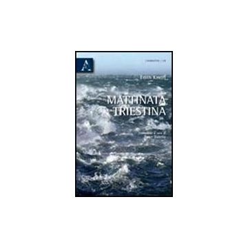 Mattinata Triestina - Kneifl Edith - Aracne - 9788854836723