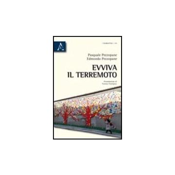 Evviva Il Terremoto - Pezzopane Pasquale; Pezzopane Edmondo - Aracne - 9788854836730