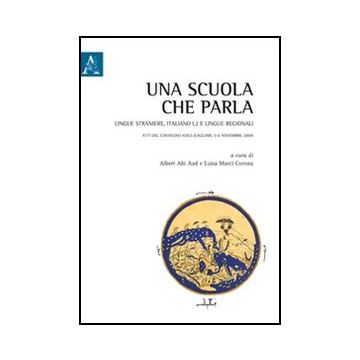 Una Scuola Che Parla  - Abi Aad A. ; Marci Corona L.  - Aracne - 9788854836778