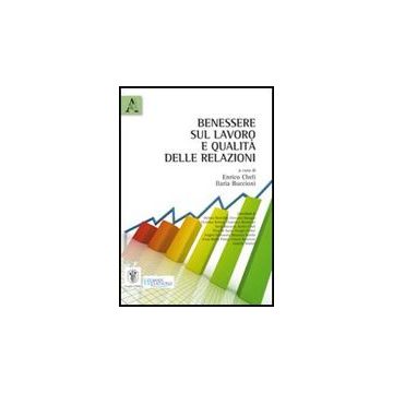 Benessere Sul Lavoro E Qualita' Delle Relazioni - Buccioni I. ; Cheli E.  - Aracne - 9788854837201