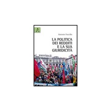 La Politica Dei Redditi E La Sua Giuridicita'  - Foccillo Antonio - Aracne - 9788854837256