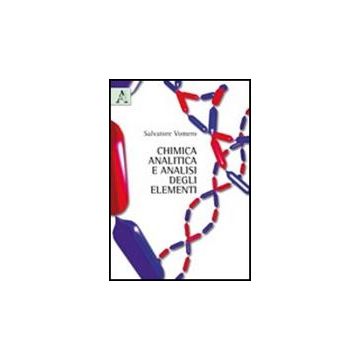 Chimica Analitica E Analisi Degli Elementi - Vomero Salvatore - Aracne - 9788854837393