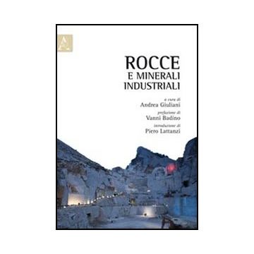 Rocce E Minerali Industriali - Giuliani A.  - Aracne - 9788854837454