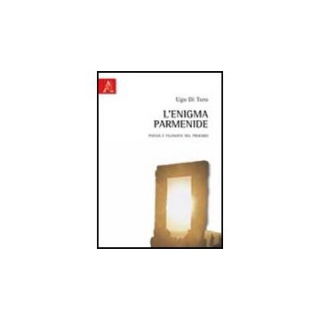 L' Enigma Parmenide. Poesia E Filosofia Nel Proemio  - Di Toro Ugo - Aracne - 9788854837560