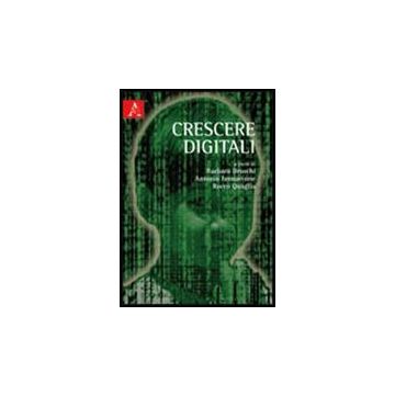 Crescere Digitali - Bruschi Barbara; Iannacone Antonio; Quaglia Rocco - Aracne - 9788854838031