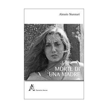 Morte Di Una Madre - Nunnari Alessio - Aracne - 9788854838901