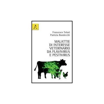 Malattie Di Interesse Veterinario Da Flavivirus E Pestivirus - Bandecchi Patrizia; Tolari Francesco - Aracne - 9788854839212