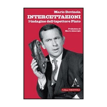 Intercettazioni. L'indagine Dell'ispettore Pinto - Dovinola Mario - Aracne - 9788854839694