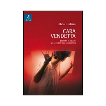 Cara Vendetta - Giuliani Silvia - Aracne - 9788854840102