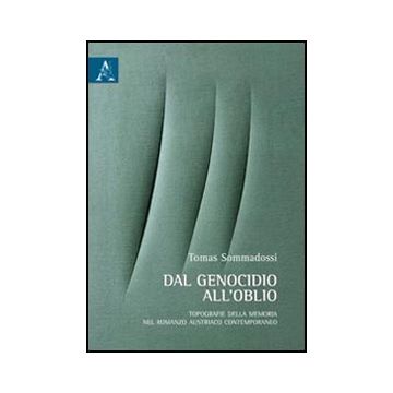 Dal Genocidio All'oblio - Sommadossi Tomas - Aracne - 9788854840195