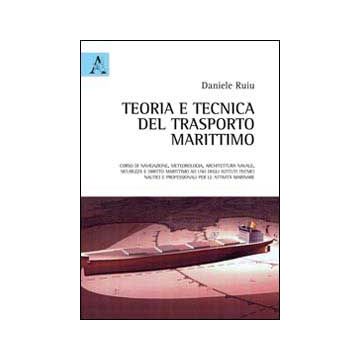 Teoria E Tecnica Del Trasporto Marittimo - Ruiu Daniele - Aracne - 9788854840508